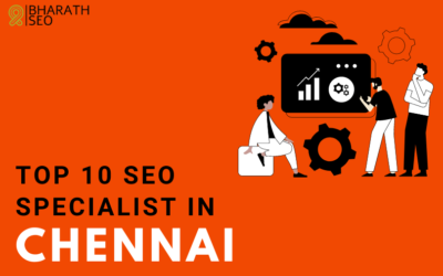  TOP 10 SEO SPECIALIST IN CHENNAI: EXPECTS WHO EXCEL IN BOOSTING YOUR ONLINE PRESENCE 